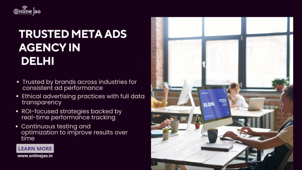 Trusted Meta Ads Agency in Delhi delivering reliable Facebook and Instagram advertising results