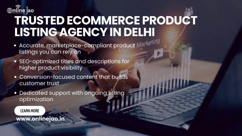 Trusted ecommerce product listing agency in Delhi creating accurate marketplace listings