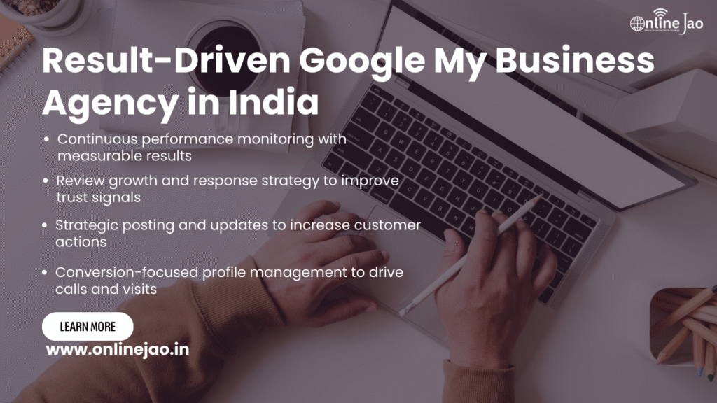 Result-Driven Google My Business Agency in India improving local rankings and customer actions